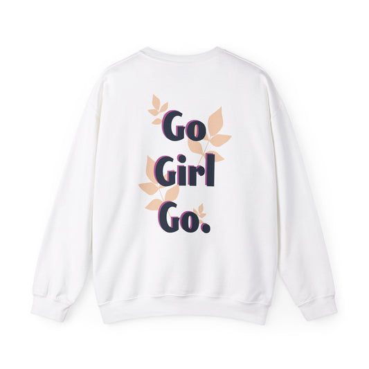 Motivational  Crewneck Sweatshirt - "Go Girl Go"