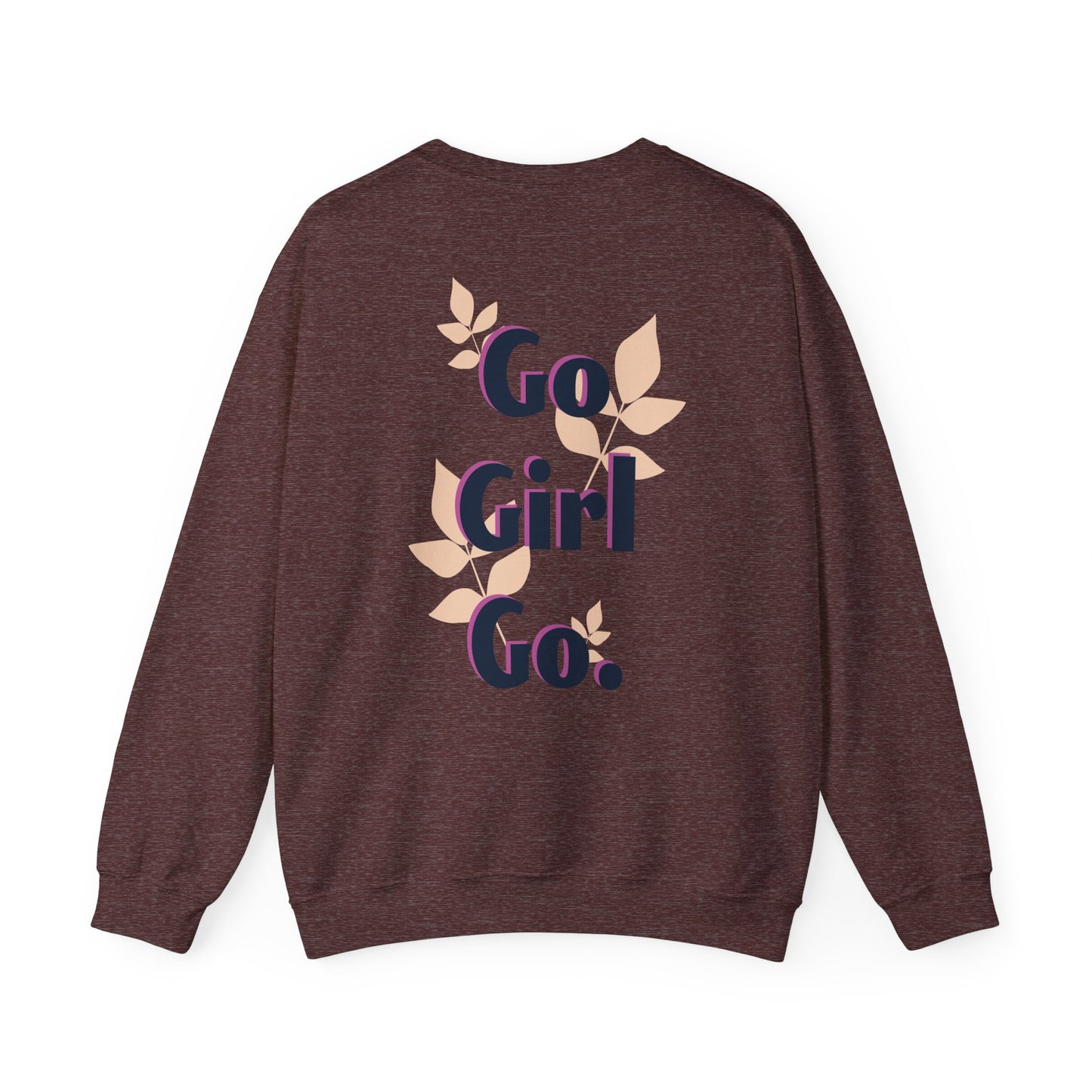 Motivational  Crewneck Sweatshirt - "Go Girl Go"